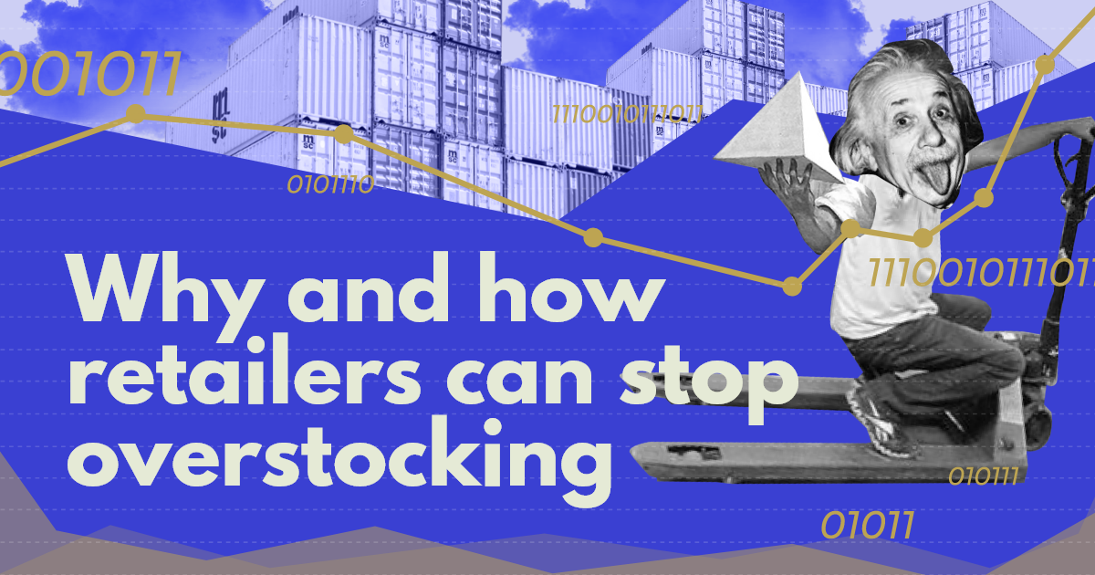 How to Cope with Inventory Overstock & Understock in Retail?